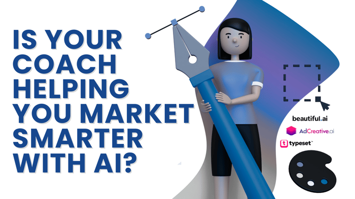 Is Your Coach Helping You Market Smarter with AI Is Your Coach Helping You Market Smarter with AI