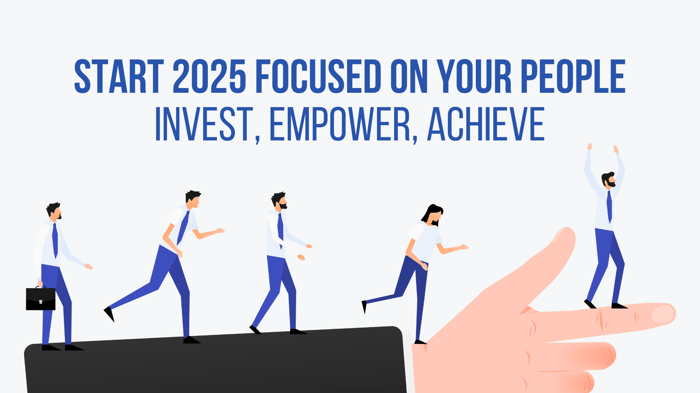 Start 2025 Focused on Your People