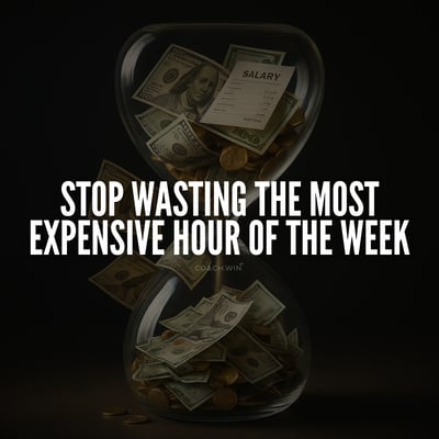 Stop Wasting the Most Expensive Hour of the Week Stop Wasting the Most Expensive Hour of the Week